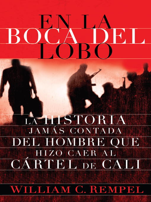 Title details for En la boca del lobo by William C. Rempel - Available